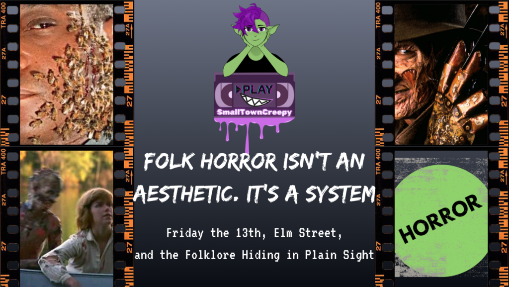 Folk Horror Isn’t an Aesthetic. It’s a System: Friday the 13th, Elm Street, and the Folklore Hiding in Plain Sight